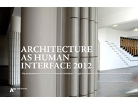 Architecture as Human Interface 2012
