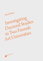 Investigating Doctoral Studies in Two Finnish Art Universities