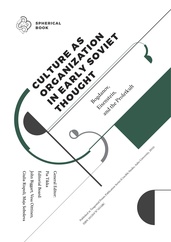 Culture as Organization in Early Soviet Thought